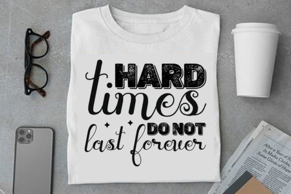 Mental Health Svg Hard Times Do Graphics & T-Shirt Review
